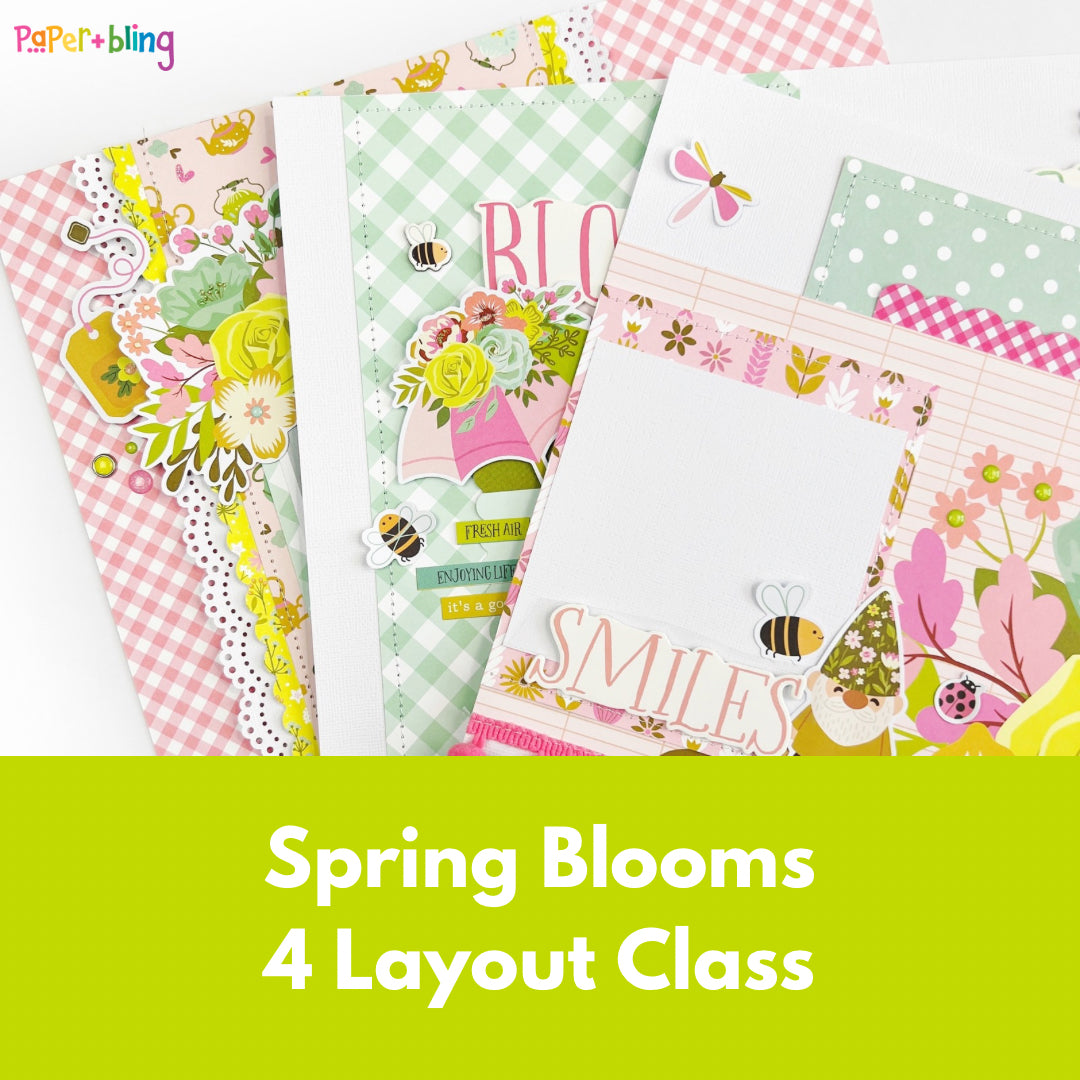 Spring Blooms Layout Class & Kit